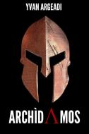 Ebook Archìdamos di yvan argeadi edito da Diletta Brizzi