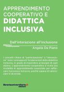 Ebook Apprendimento cooperativo e didattica inclusiva. Dall\'interazione all\'inclusione di Angela De Piano edito da libreriauniversitaria.it