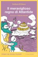 Ebook Il meraviglioso regno di Atlantide di Di Marco Emiliano edito da La Nuova Frontiera Junior