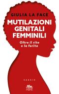 Ebook Mutilazioni genitali femminili di Giulia La Face edito da PubMe