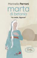 Ebook Marta di Betania di Perroni Marinella edito da San Paolo Edizioni