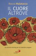 Ebook Il cuore altrove di Malatacca Roco edito da San Paolo Edizioni