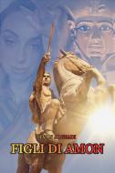 Ebook Figli di Amon di Yvan Argeadi edito da Diletta Brizzi