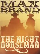 Ebook The Night Horseman di Max Brand edito da Western Classic Press
