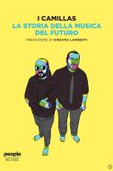 Ebook La storia della musica del futuro di I Camillas edito da People