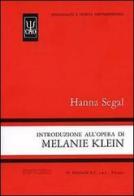 Introduzione all'opera di Melanie Klein di Hanna Segal edito da Psycho
