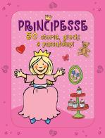 Principesse. 50 storie, giochi e passatempi. Con adesivi. Ediz. illustrata di Annette Moser edito da Giunti Kids