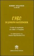 L' ABC di Joseph Ratzinger. Un libro di consultazione da «Abbà» a «Vocazione» edito da Libreria Editrice Vaticana