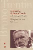 L'itinerario di Bruno Trentin. Archivi, immagini, bibliografia edito da Futura Editrice