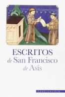 Escritos de san Francisco de Asis di Francesco d'Assisi (san) edito da Porziuncola