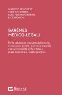 Barèmes medico-legali di Ronchi Enzo Fabio, Luigi Mastroroberto, Umberto Genovese edito da Giuffrè
