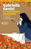 Lo scammaro avvelenato e altre ricette. Le indagini di Lolita Lobosco vol.10 di Gabriella Genisi edito da Marsilio