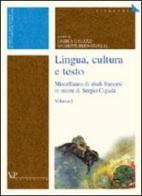 Lingua, cultura e testo. Miscellanea di studi francesi in onore di Sergio Cigada edito da Vita e Pensiero