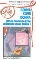 Donna come donna. Storie di amori e lotte dei transessuali italiani di Giuseppe Bonanno, Adolfo Astuni edito da Lanfranchi