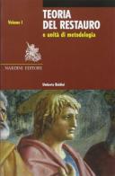 Teoria del restauro e unità di metodologia vol.1 di Umberto Baldini edito da Nardini