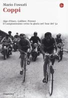 Coppi. Alpe d'Huez, Galibier, Pirenei. Il campionissimo verso la gloria nel Tour del '52 di Mario Fossati edito da Il Saggiatore