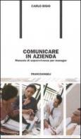 Comunicare in azienda. Manuale di sopravvivenza per manager di Carlo Bisio edito da Franco Angeli