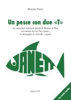 Un pesce con due «T». La storia del ristorante Janett di Marina di Pisa raccontata da chi l'ha vissuta. Le immagini, le vicende, i sapori di Maurizio Nerini edito da Edizioni ETS