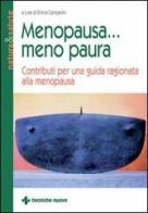 Menopausa... meno paura. Contributi per una guida ragionata alla menopausa edito da Tecniche Nuove