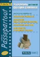 Eserciziario per i test di cultura generale. Per le prove selettive di concorsi pubblici, concorsi dell'unione europea, concorsi militari, selezioni aziendali... di Massimiliano Bianchini, Massimo Drago edito da Alpha Test