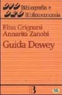 Guida Dewey. Introduzione all'edizione 20ª della CDD di Elisa Grignani, Annarita Zanobi edito da Lampi di Stampa