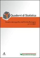 Quaderni di statistica (2007). Quadro demografico dell'Emilia Romagna a 1 gennaio 2007 edito da CLUEB