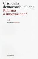 Crisi della democrazia italiana. Riforma o innovazione edito da Rubbettino