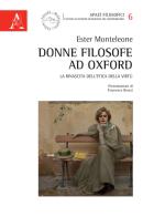 Donne filosofe ad Oxford. La rinascita dell'etica della virtù di Ester Monteleone edito da Aracne