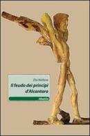 Il feudo dei principi d'Alcantara di Elia U. Mellone edito da Gruppo Albatros Il Filo