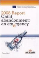 Report 2008. Child abandonment. An emergency edito da Franco Angeli