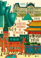 Il giro del mondo in 12 musei. Ediz. a colori di Eva Bensard edito da Franco Cosimo Panini