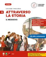 Attraverso la storia. Per la Scuola media vol.1 di Carlo Cartiglia, Barbara Gallesio edito da Loescher