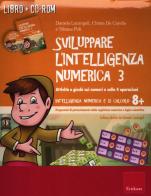 Sviluppare l'intelligenza numerica. CD-ROM. Con libro vol.3 di Daniela Lucangeli, Chiara De Candia, Silvana Poli edito da Erickson