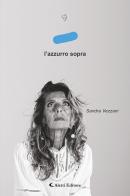 L' azzurro sopra di Sandra Vezzani edito da Aletti