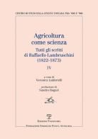 Agricoltura come scienza. Tutti gli scritti di Raffaello Lambruschini (1822-1873) vol.4 di Raffaello Lambruschini edito da Polistampa