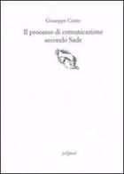 Il processo di comunicazione secondo Sade di Giuseppe Conte edito da Pequod