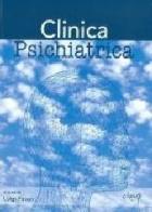 Clinica psichiatrica edito da CLEUP