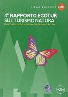 4º rapporto Ecotur sul turismo natura di Tommaso Paolini, Laura Leoni, Paola Morelli edito da Agra