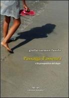 Passaggi d'assenza (E la prospettiva del dopo) di Carmen Fasolo edito da Smasher