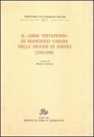 Il«Liber visitationis» di Francesco Carafa nella diocesi di Napoli (1542-1543) edito da Storia e Letteratura