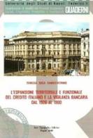 L' Espansione territoriale e funzionale del credito italiano e la vigilanza bancaria dal 1926 al 1960 di Teresa Sanseverino Sisa edito da Arte Tipografica