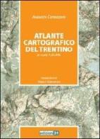Atlante cartografico del Trentino in scala 1:25.000 di Augusto Cavazzani edito da Edizioni31