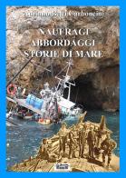 Naufraghi, abbordaggi, storie di mare di Adriano Betti Carboncini edito da La Bancarella (Piombino)