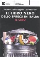 Il libro nero dello spreco in Italia: il cibo edito da Edizioni Ambiente