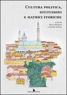 Cultura politica, istituzioni e matrici storiche edito da Padova University Press