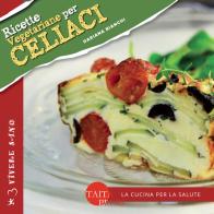 Ricette vegetariane per celiaci di Dariana Bianchi edito da Taita Press