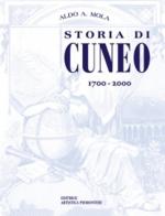 Storia di Cuneo dal 1700 al 2000 di Aldo A. Mola edito da L'Artistica Editrice