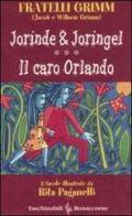 Jorinde & Joringel-Il caro Orlando. Ediz. illustrata di Jacob Grimm, Wilhelm Grimm edito da Bonaccorso Editore