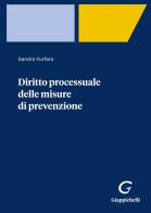 Diritto processuale delle misure di prevenzione di Sandro Furfaro edito da Giappichelli-Linea Professionale