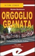 Orgoglio granata di Michele Monteleone edito da Frilli